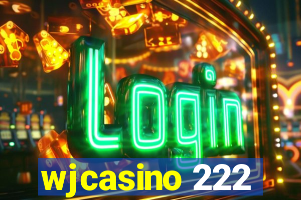 wjcasino 222